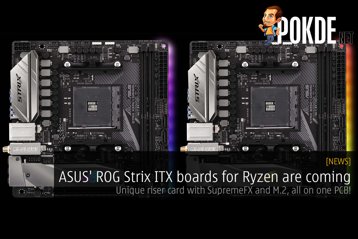 ASUS' ROG Strix ITX boards for Ryzen are coming; unique riser card with SupremeFX and M.2 on one PCB! 28