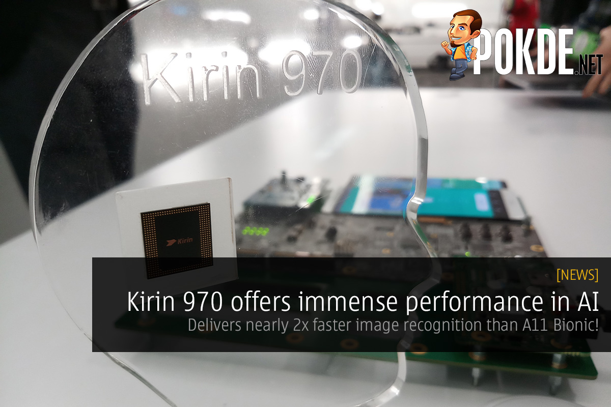 Kirin 970 offers immense performance in AI; delivers nearly 2x faster image recognition than A11 Bionic! 33