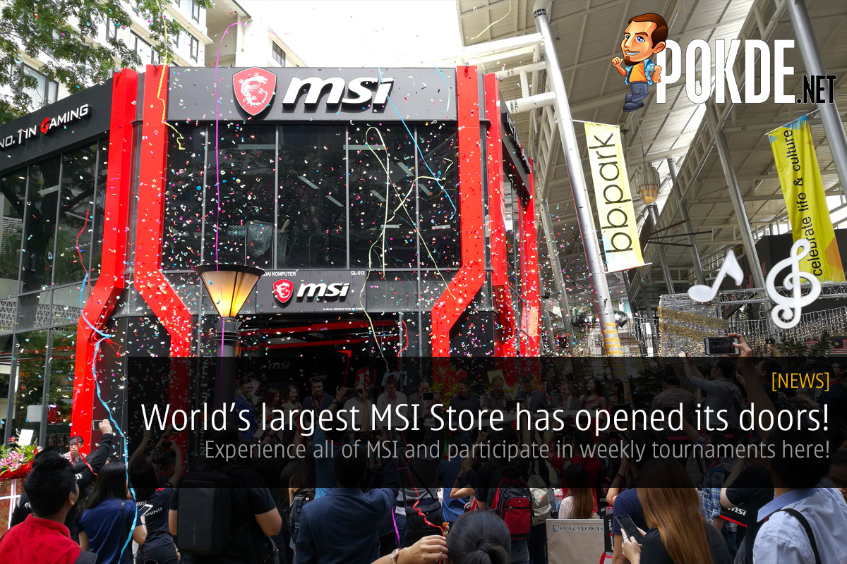World's largest MSI Store is open now in Malaysia! Experience all of MSI and weekly gaming tournaments here! 31