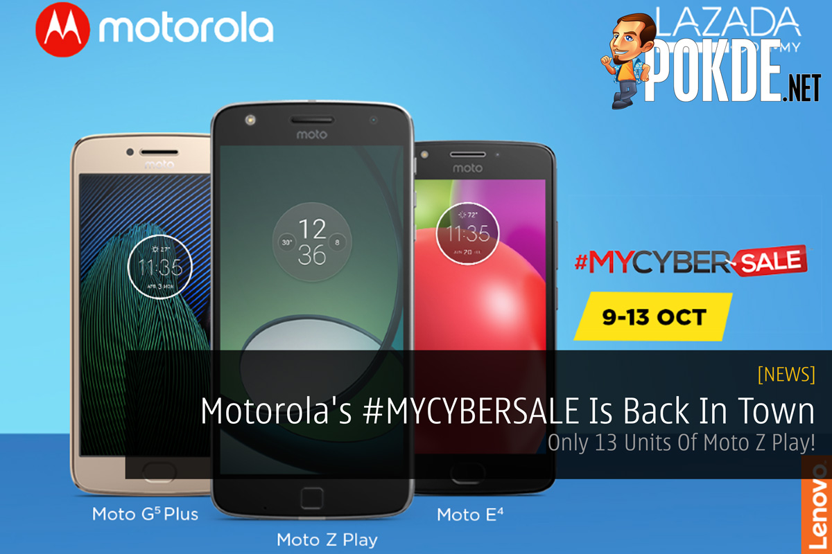 Motorola's #MYCYBERSALE Is Back In Town - Only 13 Units Of Moto Z Play! 25