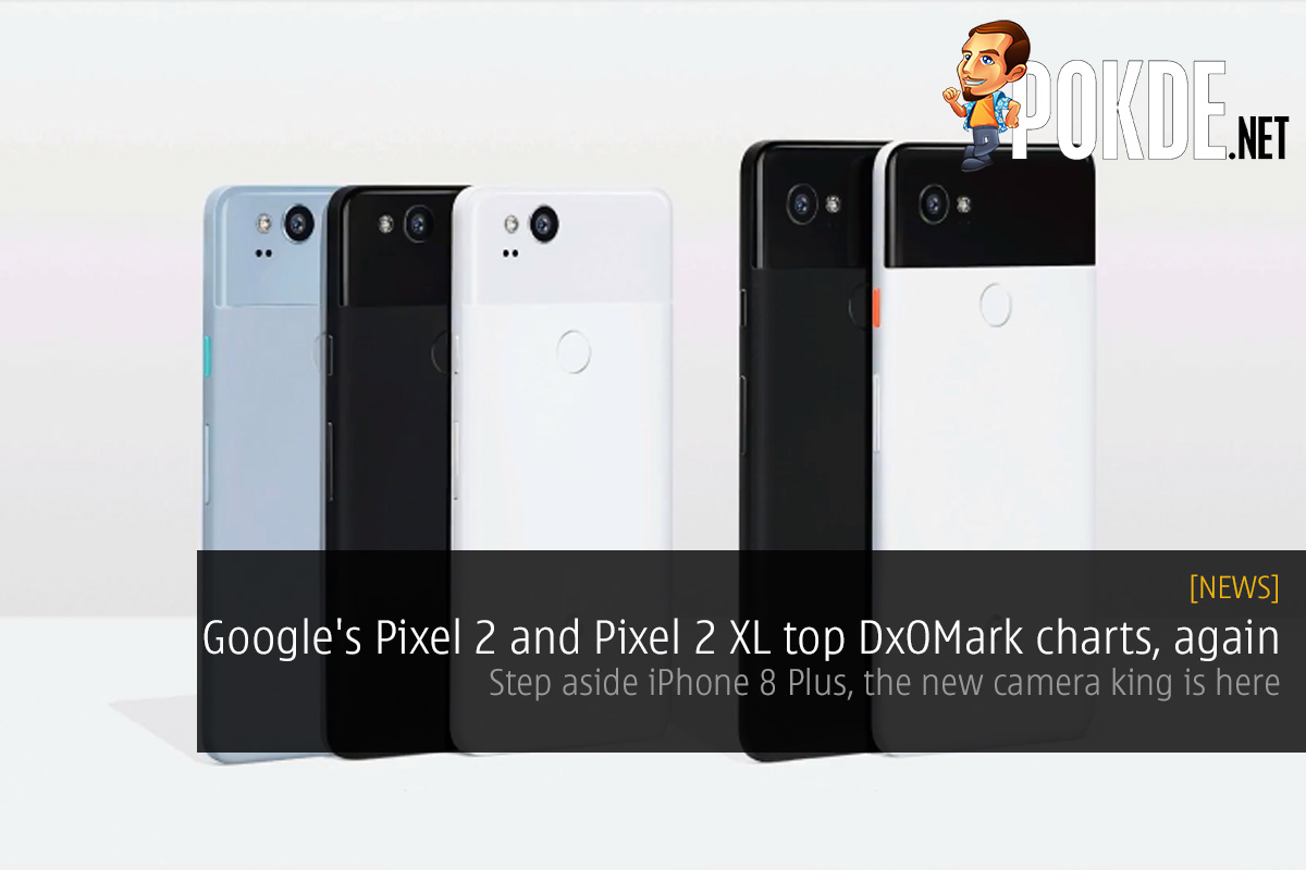 Google's Pixel 2 and Pixel 2 XL top DxOMark charts, again; step aside iPhone 8 Plus 30