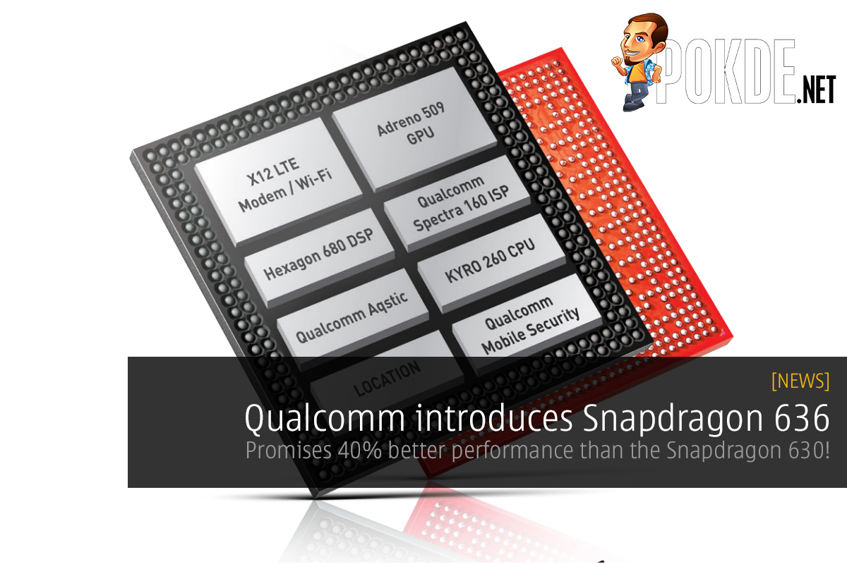 Qualcomm introduces Snapdragon 636 with eight Kryo 260 cores; offers 40% better performance than the Snapdragon 630! 29