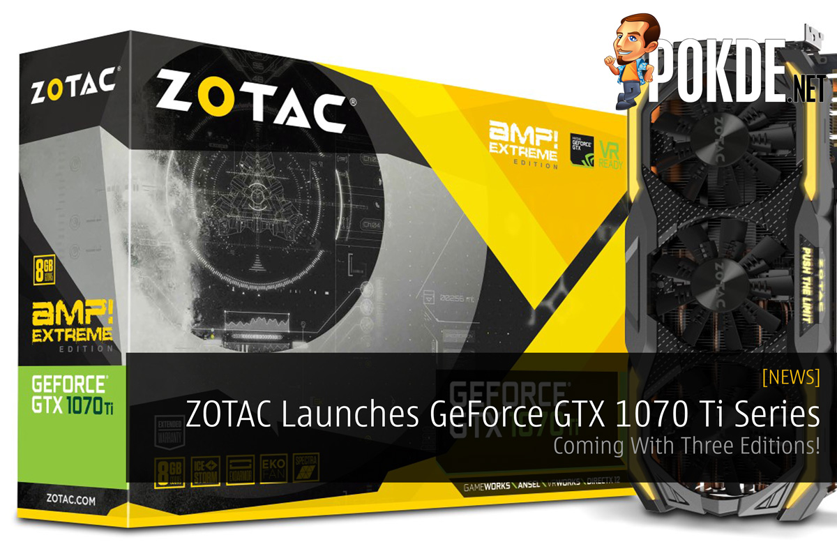 [UPDATE: Pricing confirmed!] ZOTAC Launches GeForce GTX 1070 Ti Series - Coming With Three Editions! 34