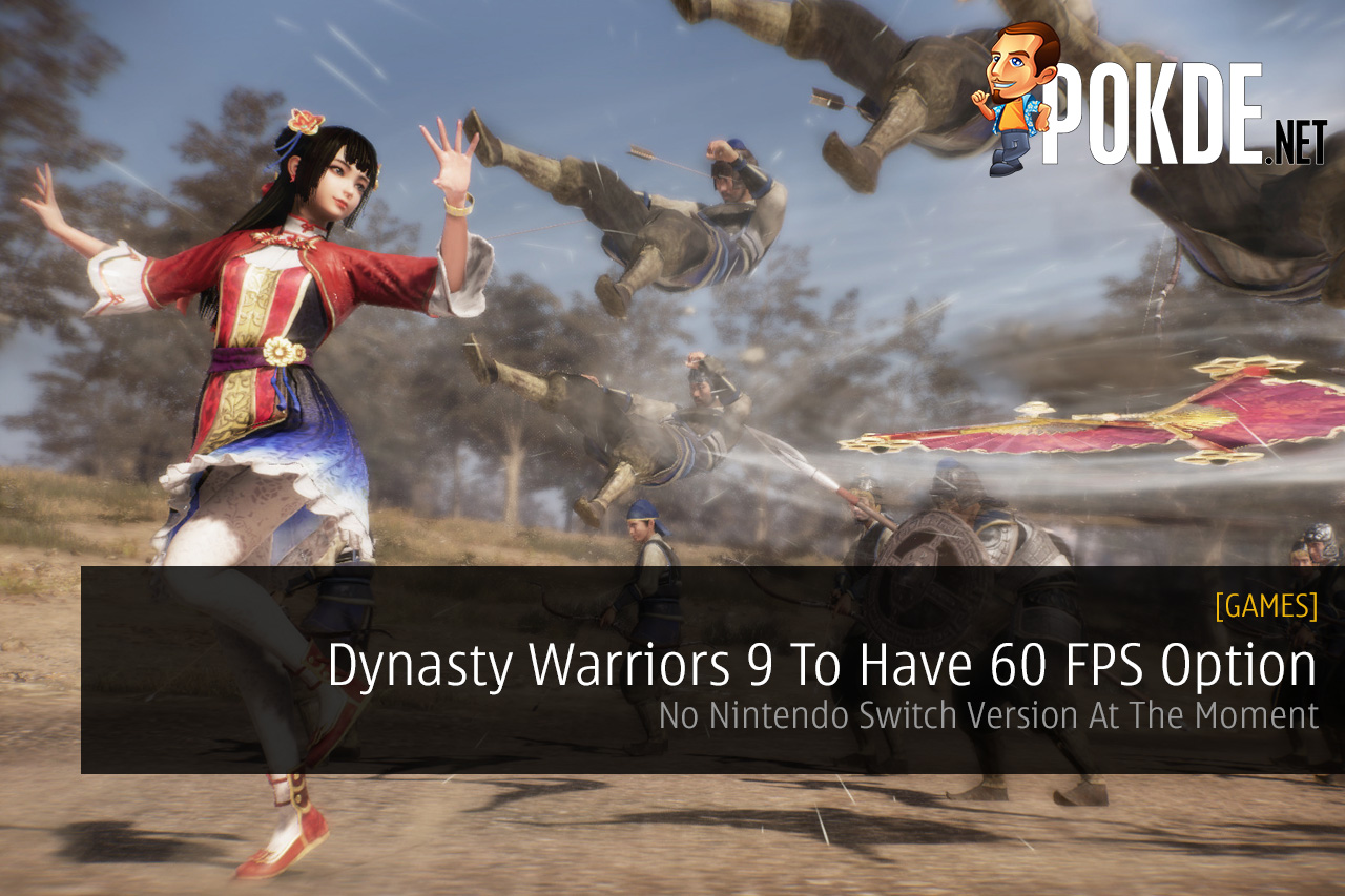 Dynasty Warriors 9 To Have 60 FPS Option; No Nintendo Switch Version –  Pokde.Net