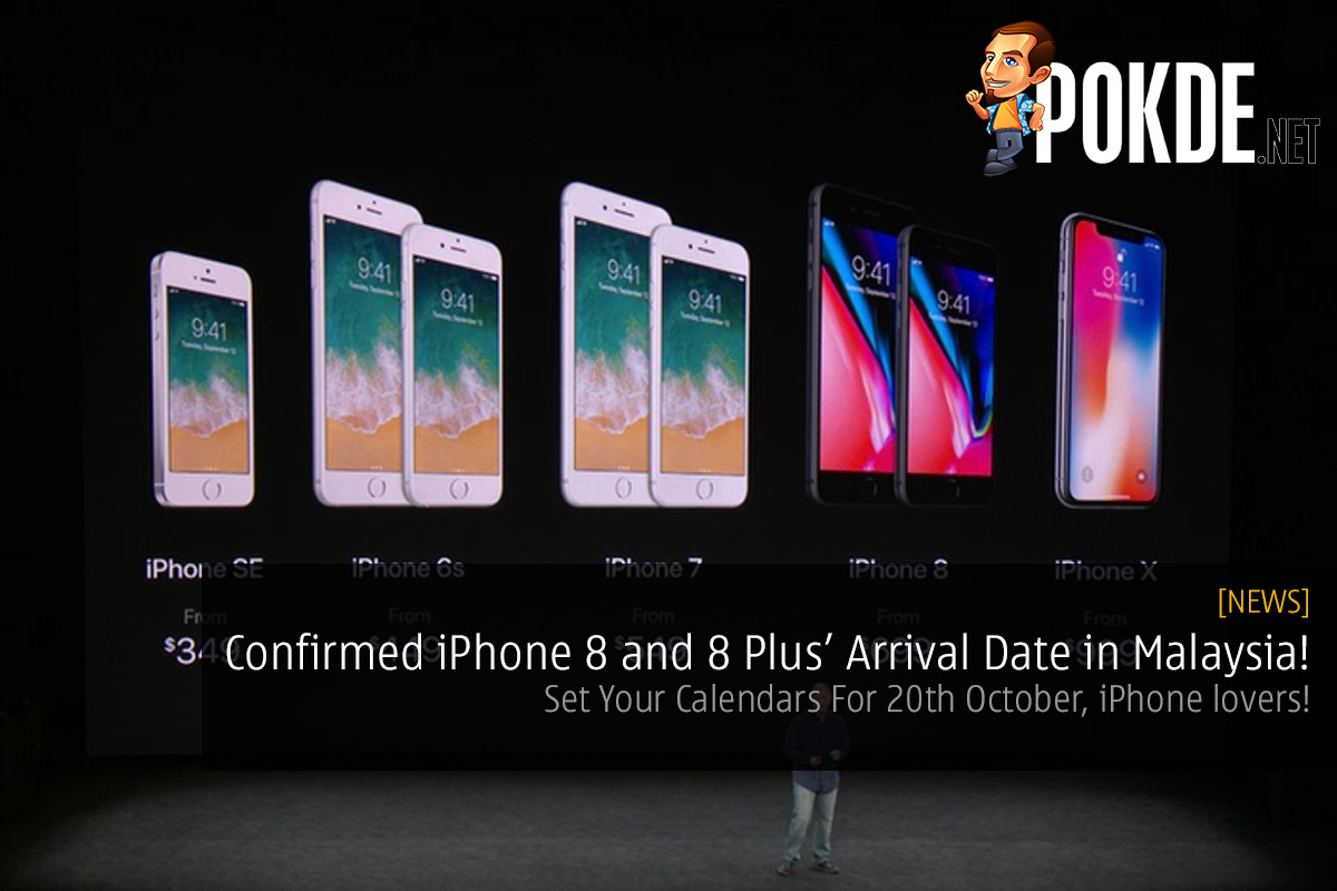 Confirmed iPhone 8 and 8 Plus’ Arrival Date in Malaysia! Set Your Calendars For 20 October, iPhone lovers! 31