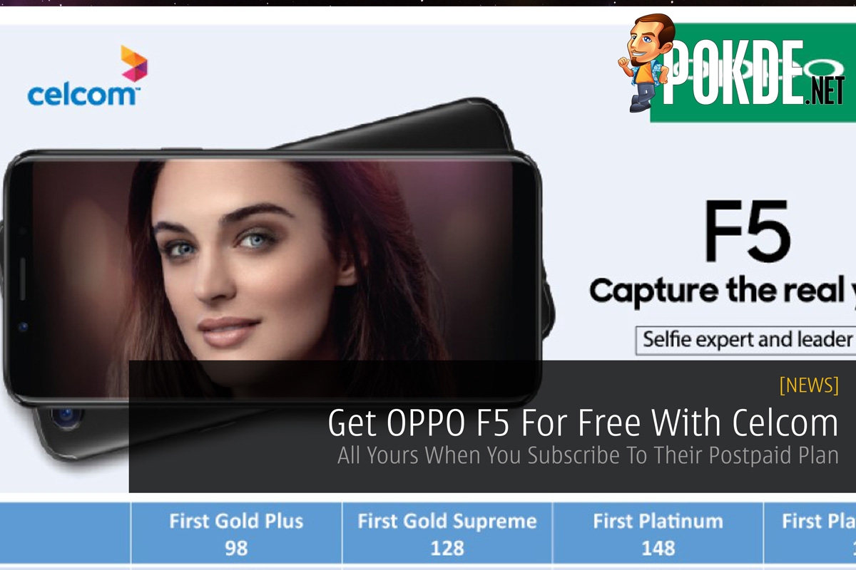 Get OPPO F5 For Free With Celcom - All Yours When You Subscribe To Their Postpaid Plan 50