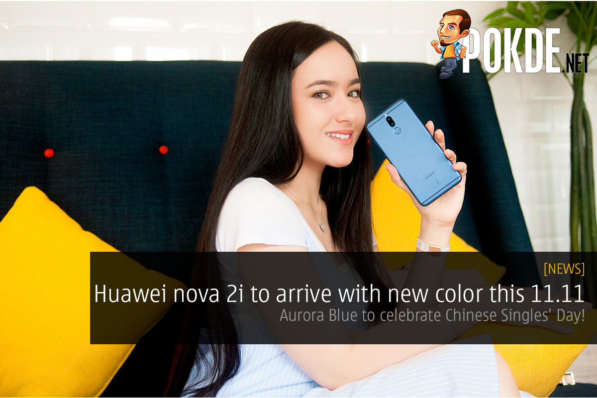 Huawei nova 2i to arrive in new color this 11.11; Aurora Blue to celebrate Chinese Singles' Day! 27