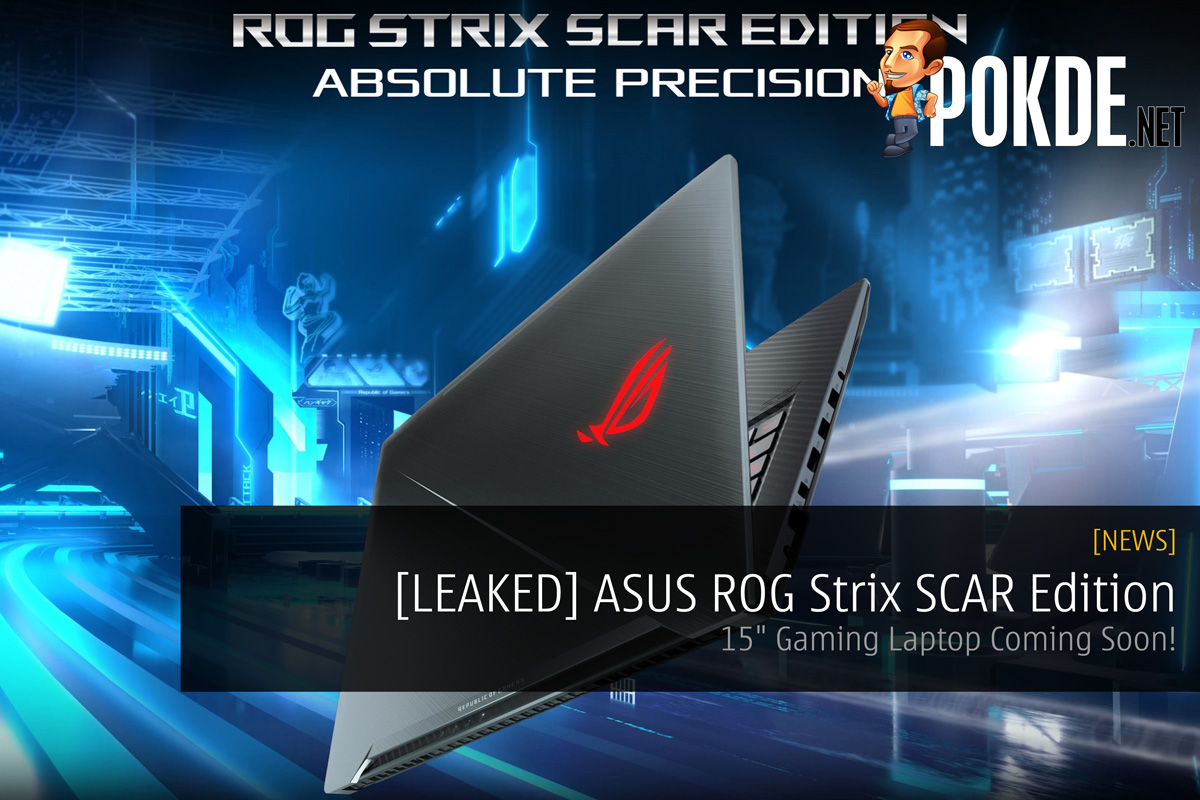 [LEAKED] ASUS ROG Strix SCAR Edition 15" Gaming Laptop Coming Soon! 27