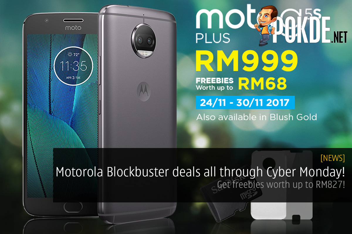 Motorola Blockbuster deals all through Cyber Monday! Get freebies worth up to RM827! 33