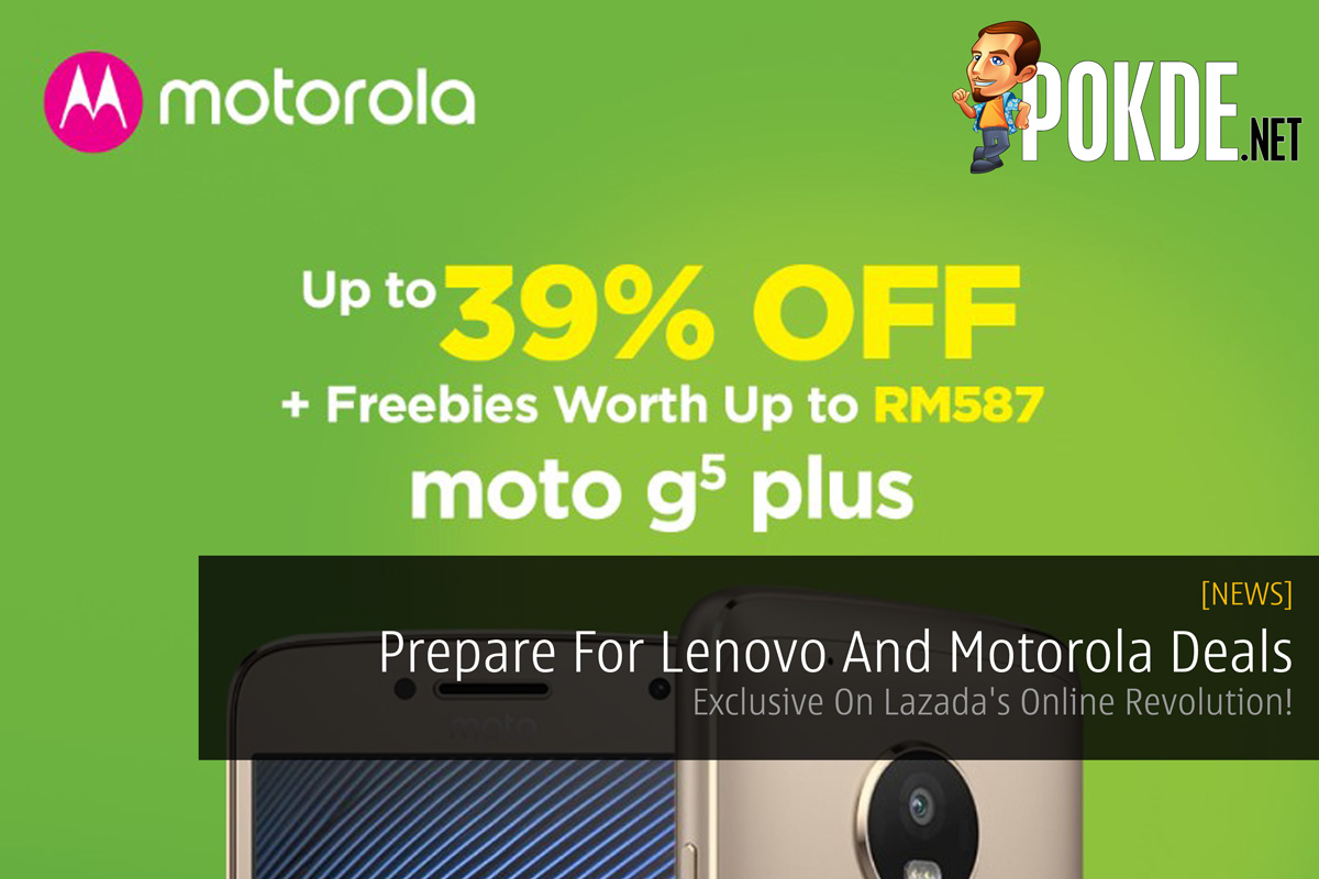 Prepare For Lenovo And Motorola Deals - Exclusive On Lazada's Online Revolution! 37