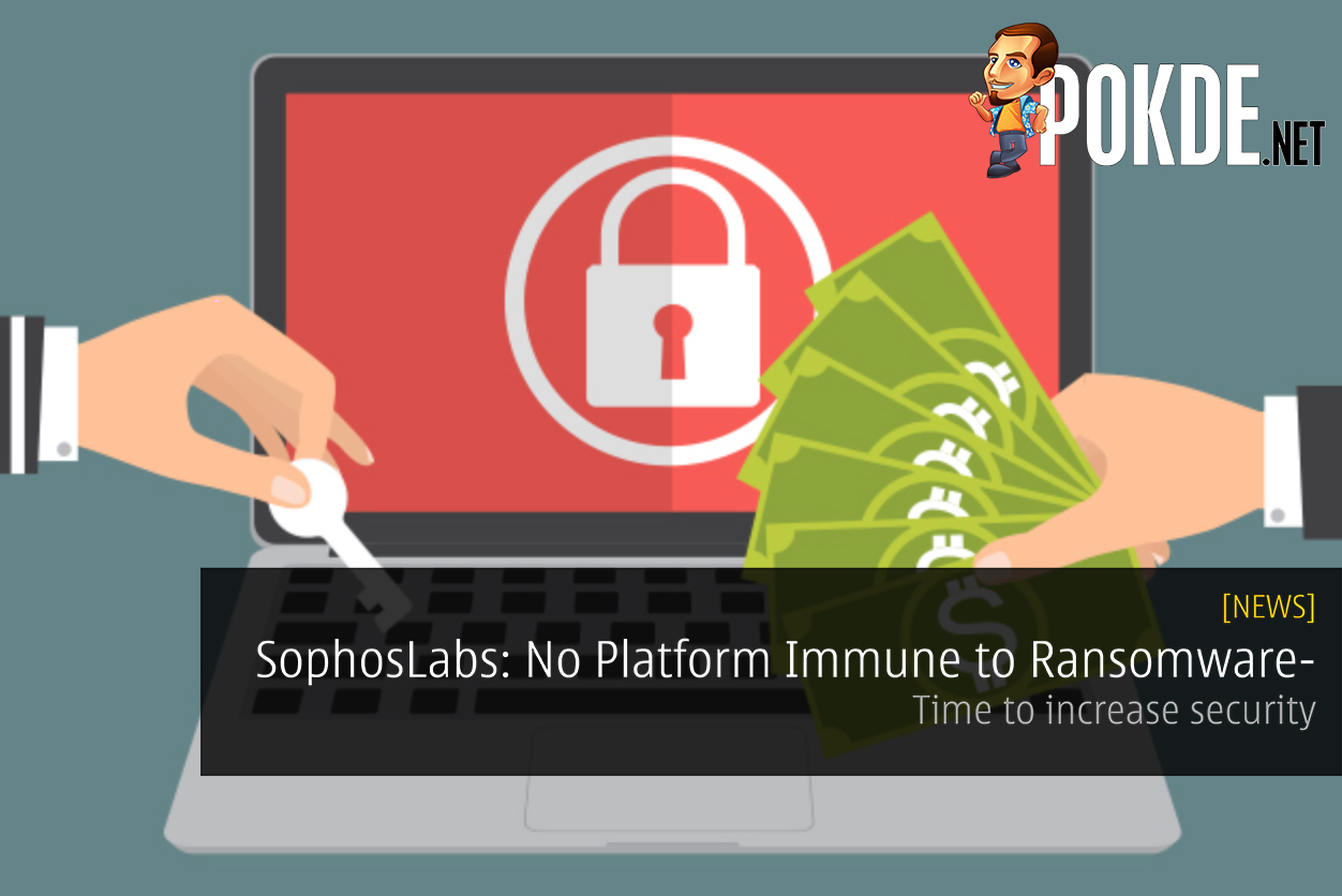 SophosLabs Says No Platform is Immune to Ransomware 25