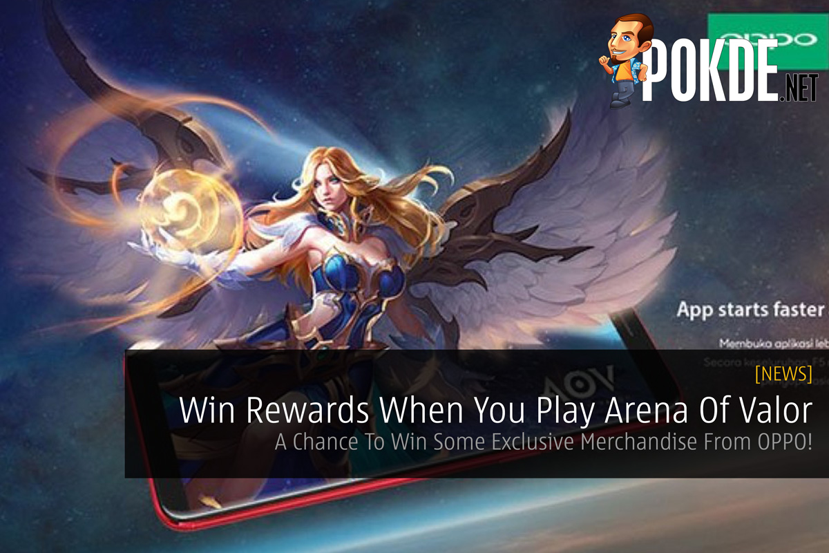 Win Rewards When You Play Arena Of Valor - A Chance To Win Some Exclusive Merchandise From OPPO! 31