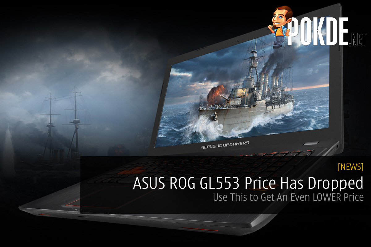 ASUS ROG GL553 Price Has Dropped