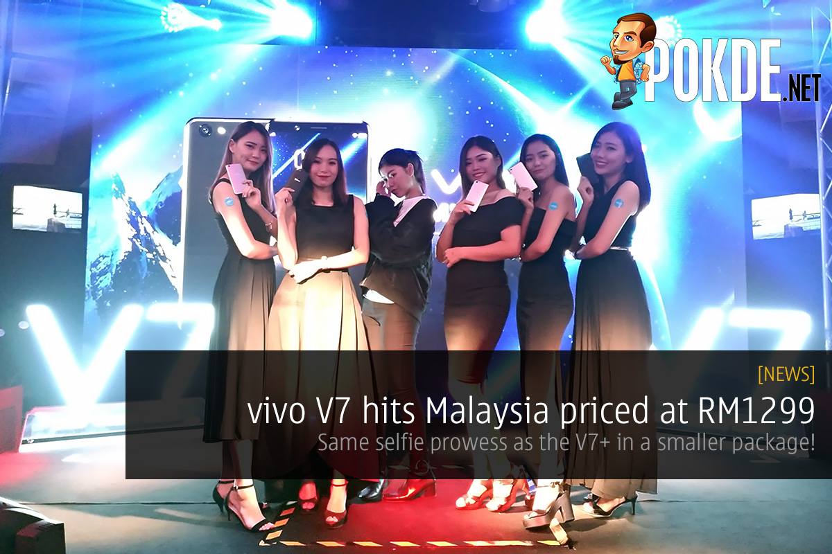 vivo V7 hits Malaysia priced at RM1299; same selfie prowess in a smaller package! 28