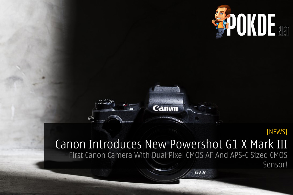 Canon Introduce New Powershot G1 X Mark III - First Canon Camera With Dual Pixel CMOS AF And APS-C Sized CMOS Sensor! 31