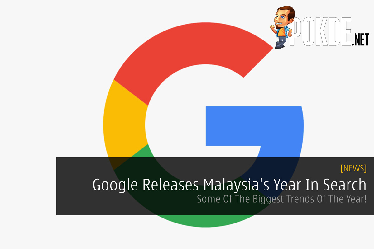 Google Releases Malaysia's Year In Search - Some Of The Biggest Trends Of The Year! 27