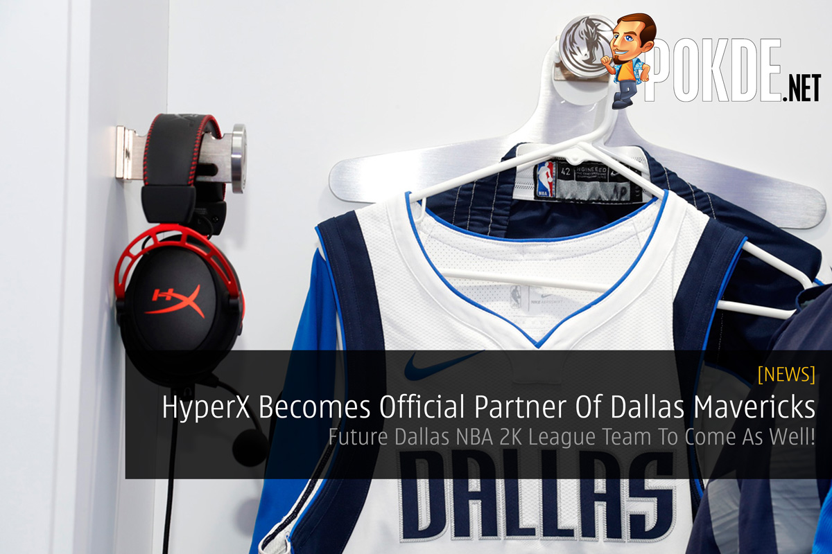 HyperX Becomes Official Partner Of Dallas Mavericks - Future Dallas NBA 2K League Team To Come As Well! 23