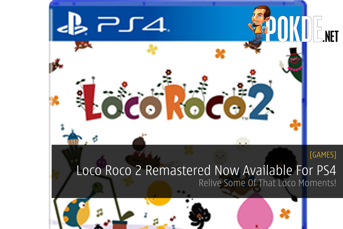 Loco Roco 2 Remastered Now Available For PS4 ; Relive Some Of That Loco Moments! 26