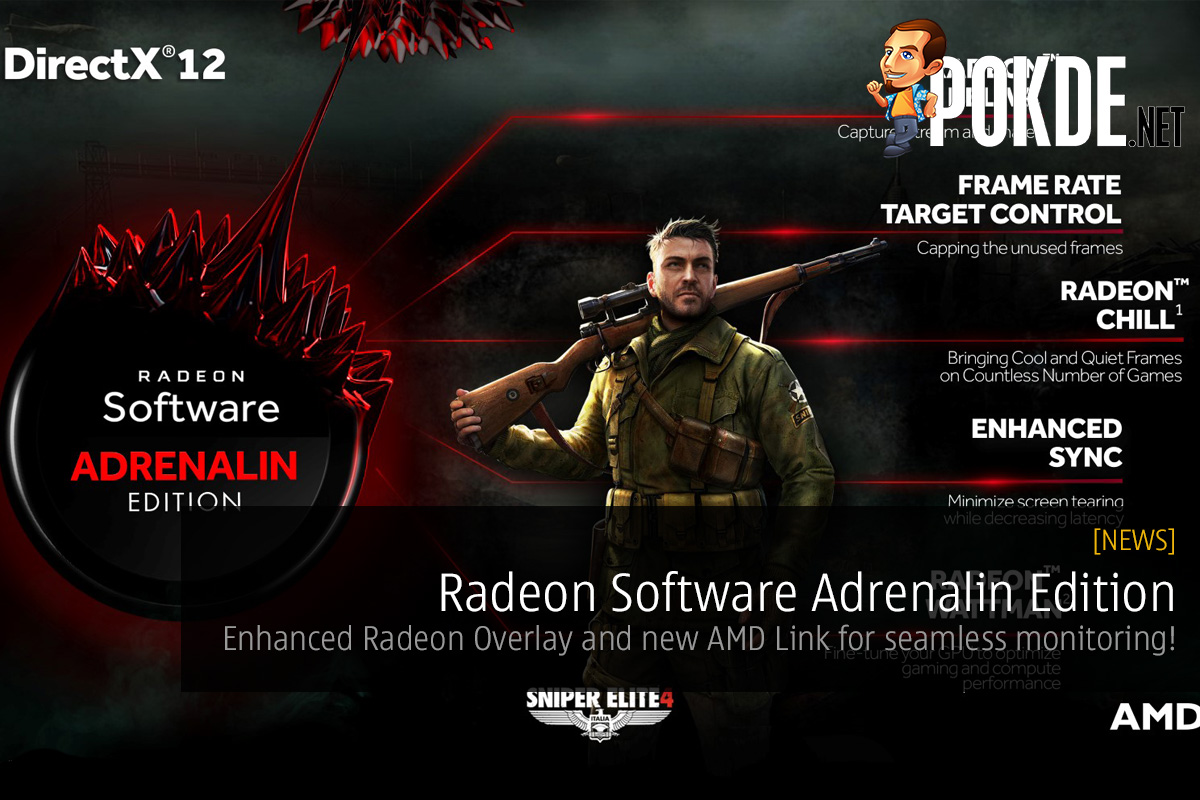 Radeon Software Adrenalin Edition; enhanced Radeon Overlay and AMD Link for seamless monitoring! 25