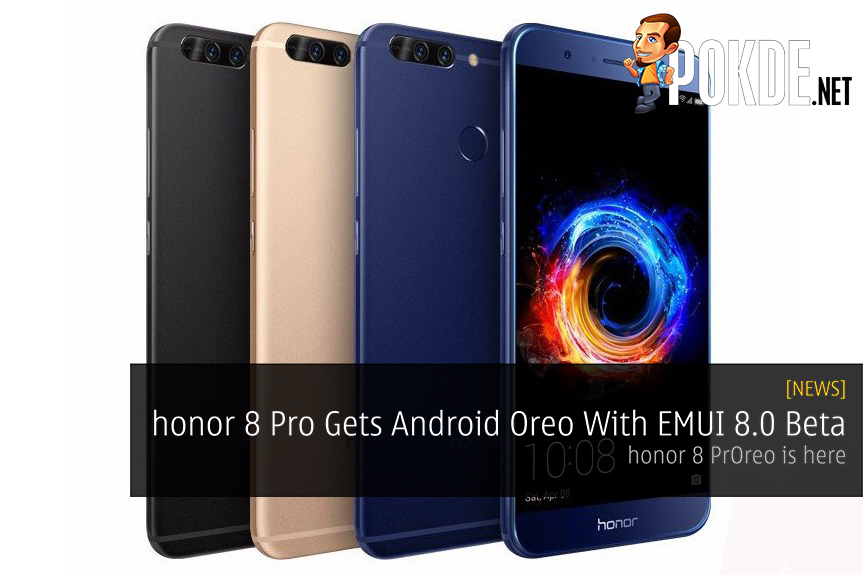 honor 8 Pro Gets Android Oreo With EMUI 8.0 Beta 23