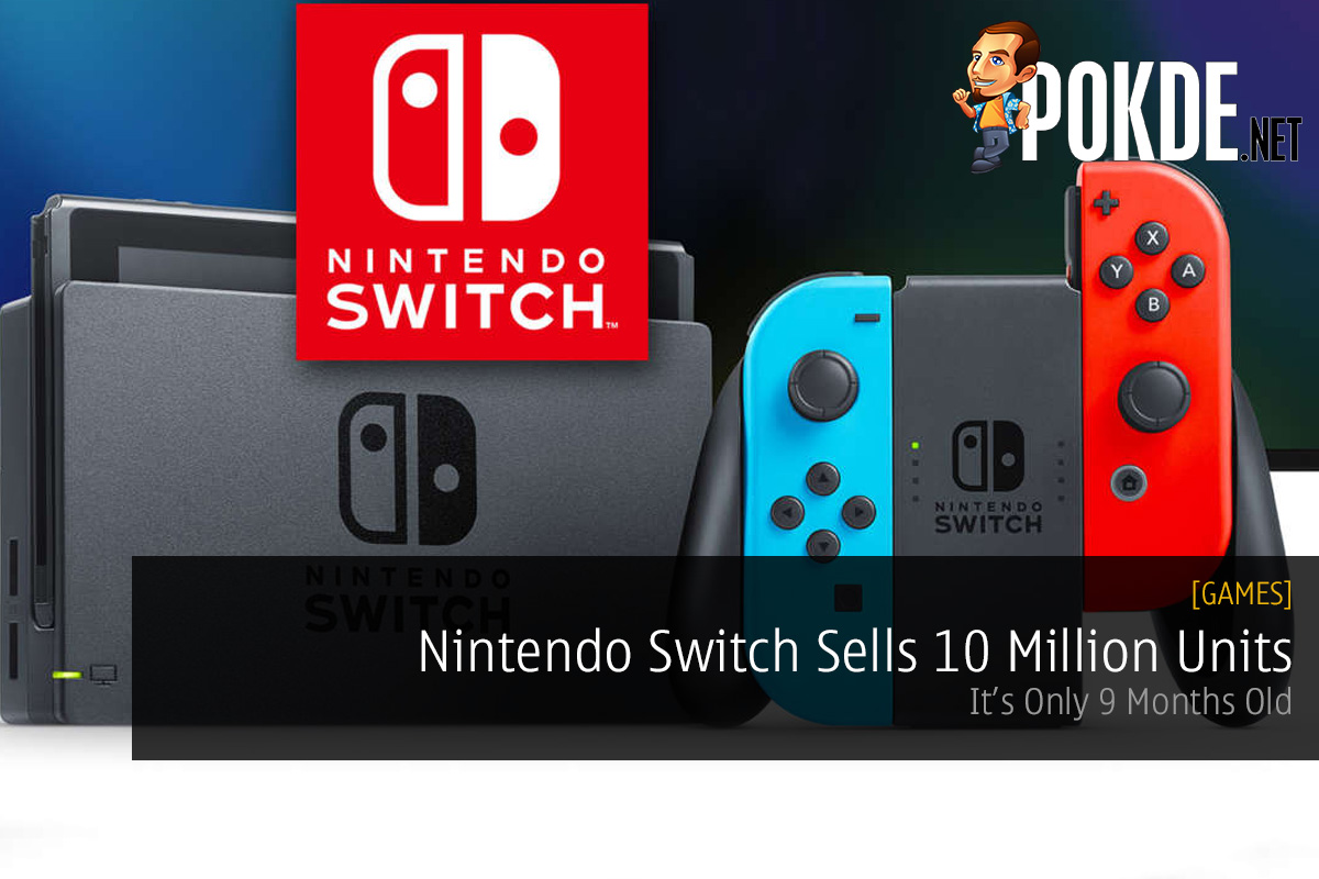 Nintendo Switch Sells 10 Million Units