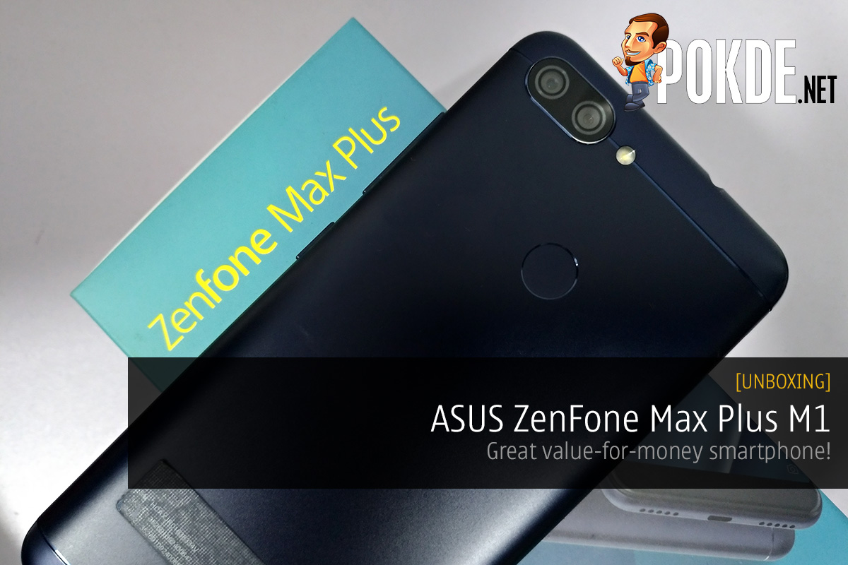 [UNBOXING] ASUS ZenFone Max Plus M1; great value-for-money smartphone! 25