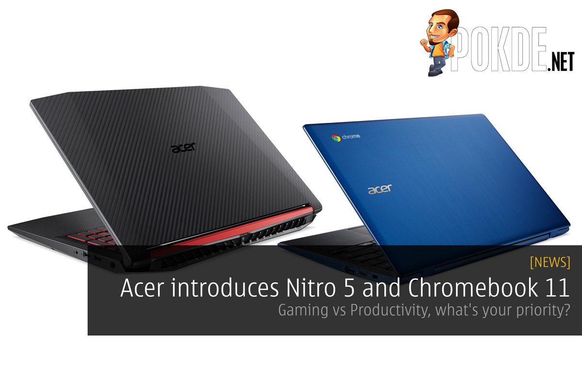 [CES2018] Acer introduces Nitro 5 and Chromebook 11; Gaming vs Productivity, what's your priority? 35