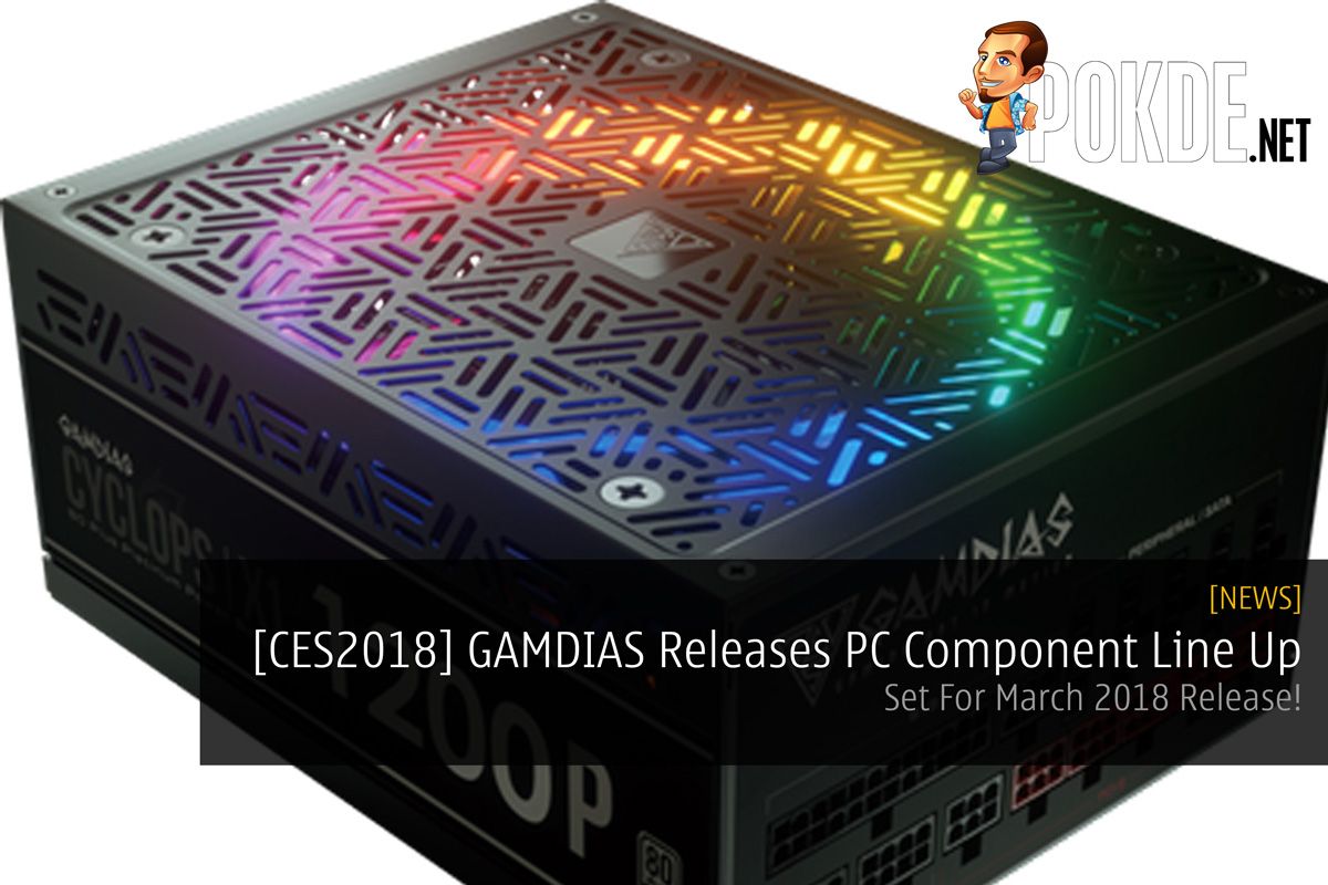 [CES2018] GAMDIAS Releases PC Component Line Up - Set For March 2018 Release! 32