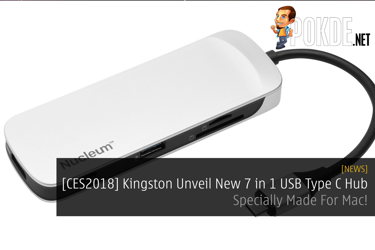 [CES2018] Kingston Unveil New 7 in 1 USB Type C Hub; Specially Made For Mac! 38