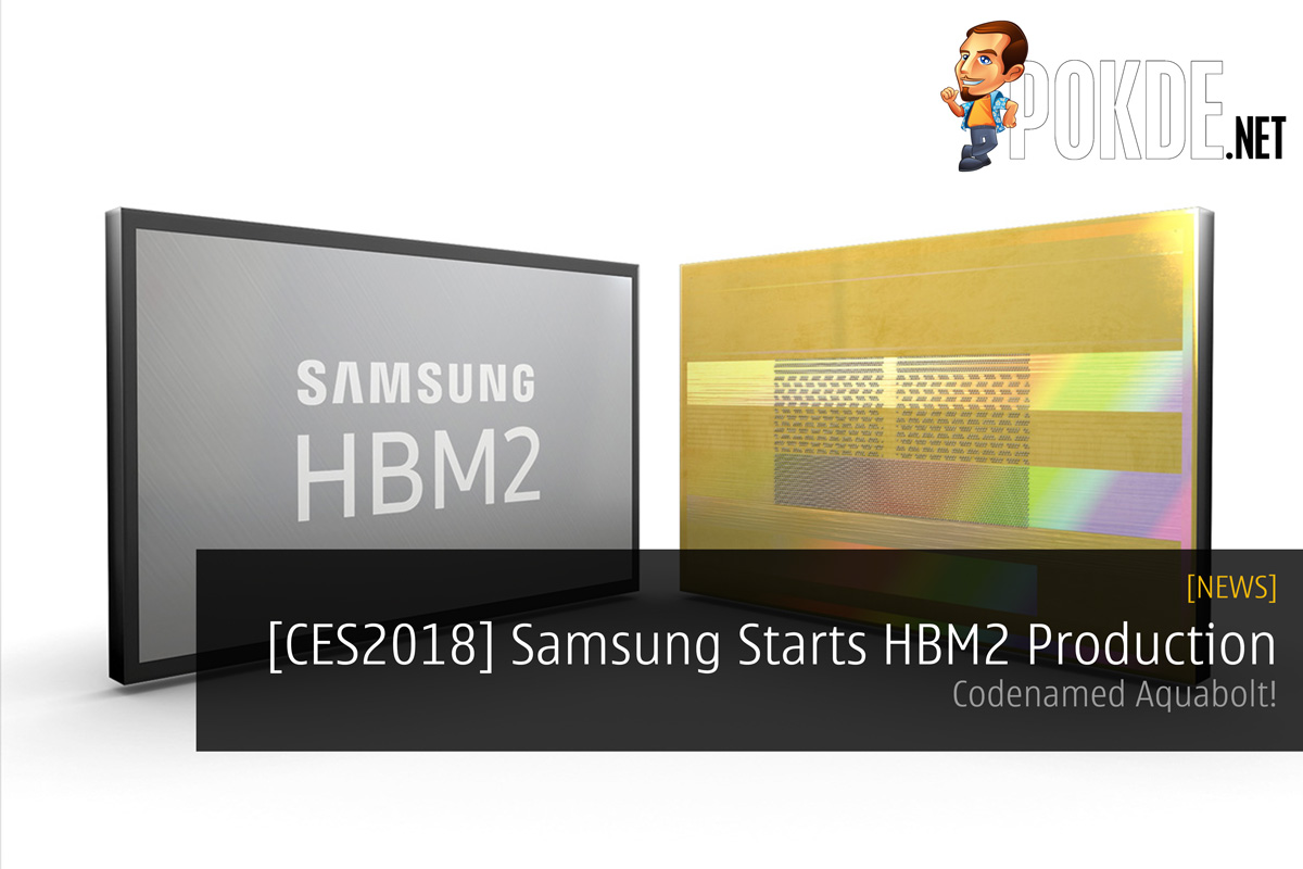 [CES2018] Samsung Starts HBM2 Production - Codenamed Aquabolt! 30