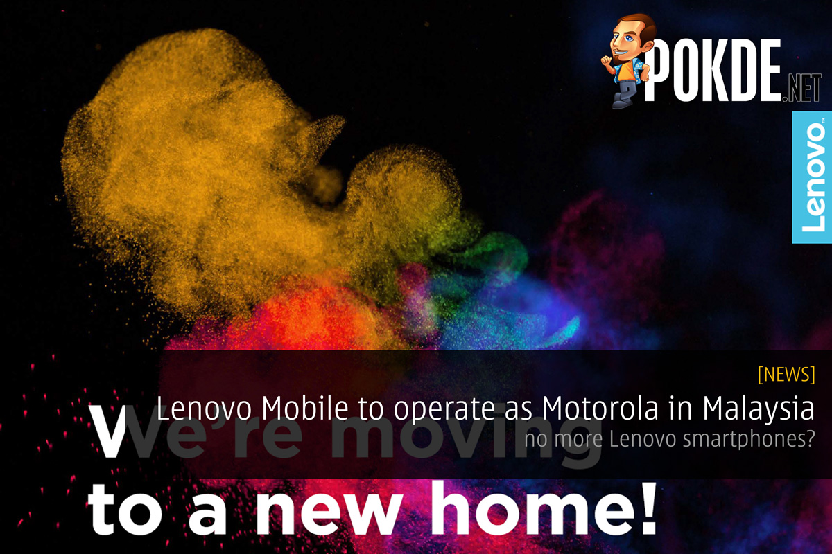 Lenovo Mobile to operate as Motorola in Malaysia; no more Lenovo smartphones? 37