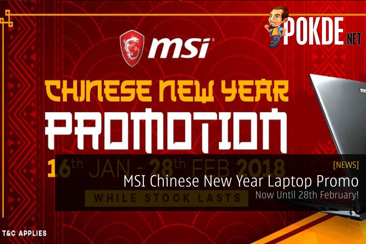 MSI Chinese New Year Laptop Promo - Now Until 28th February! 27