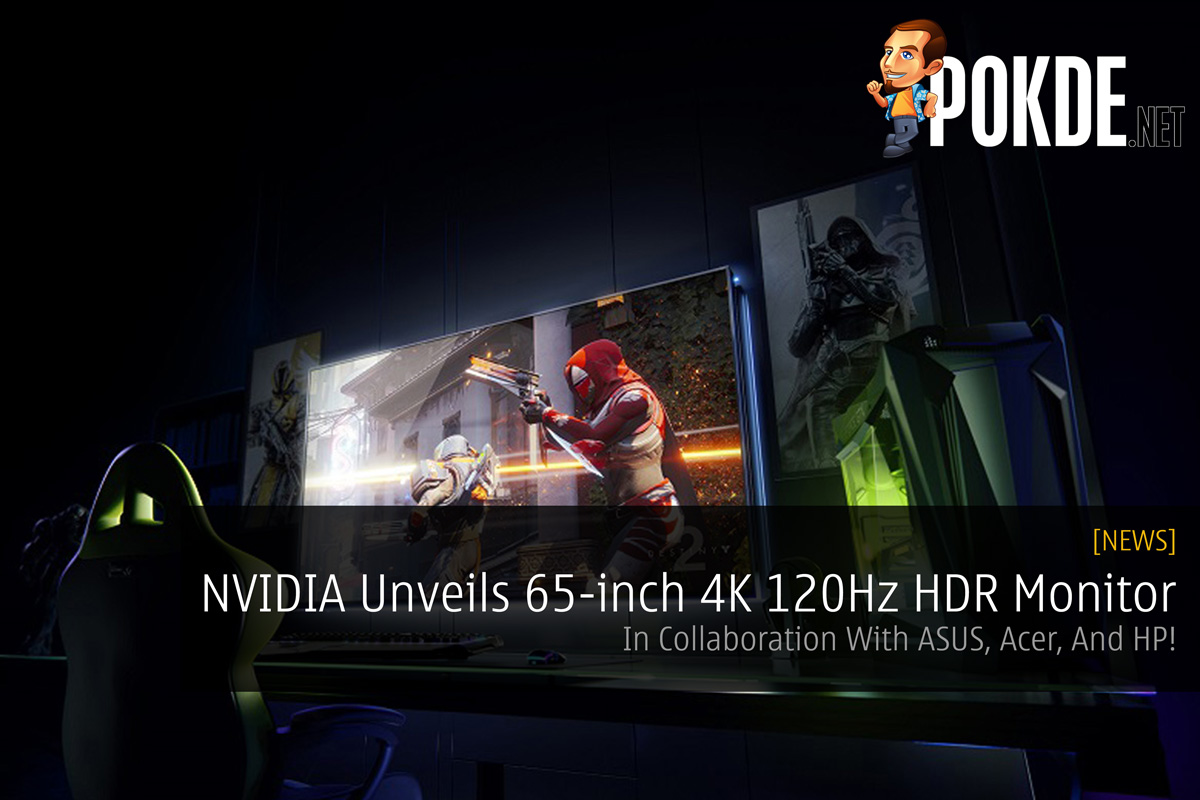 NVIDIA Unveils 65-inch 4K 120Hz HDR Monitor - In Collaboration With ASUS, Acer, And HP! 32