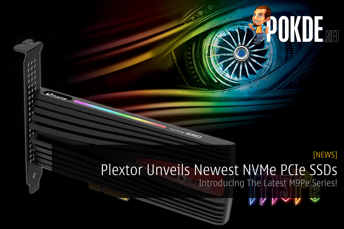 Plextor Unveils Newest NVMe PCIe SSDs - Introducing The Latest M9Pe Series! 25