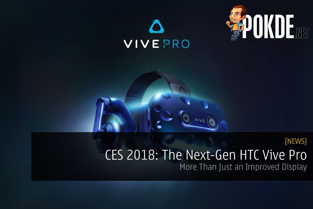 [CES2018] The Next-Gen HTC Vive Pro; More Than Just An Improved Display 41