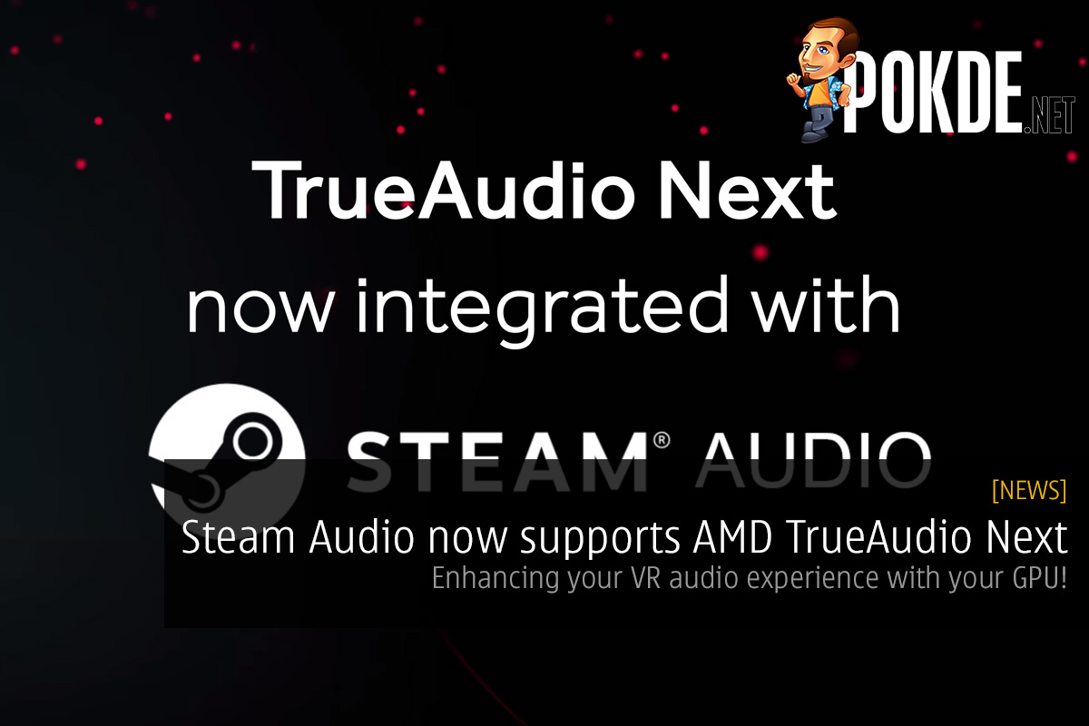 Steam Audio now supports AMD TrueAudio Next; enhancing your VR audio experience with GPU power! 32