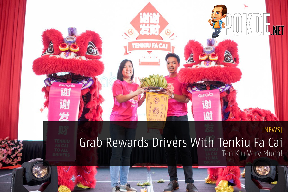 Grab Rewards Drivers With Tenkiu Fa Cai - Ten Kiu Very Much! 27