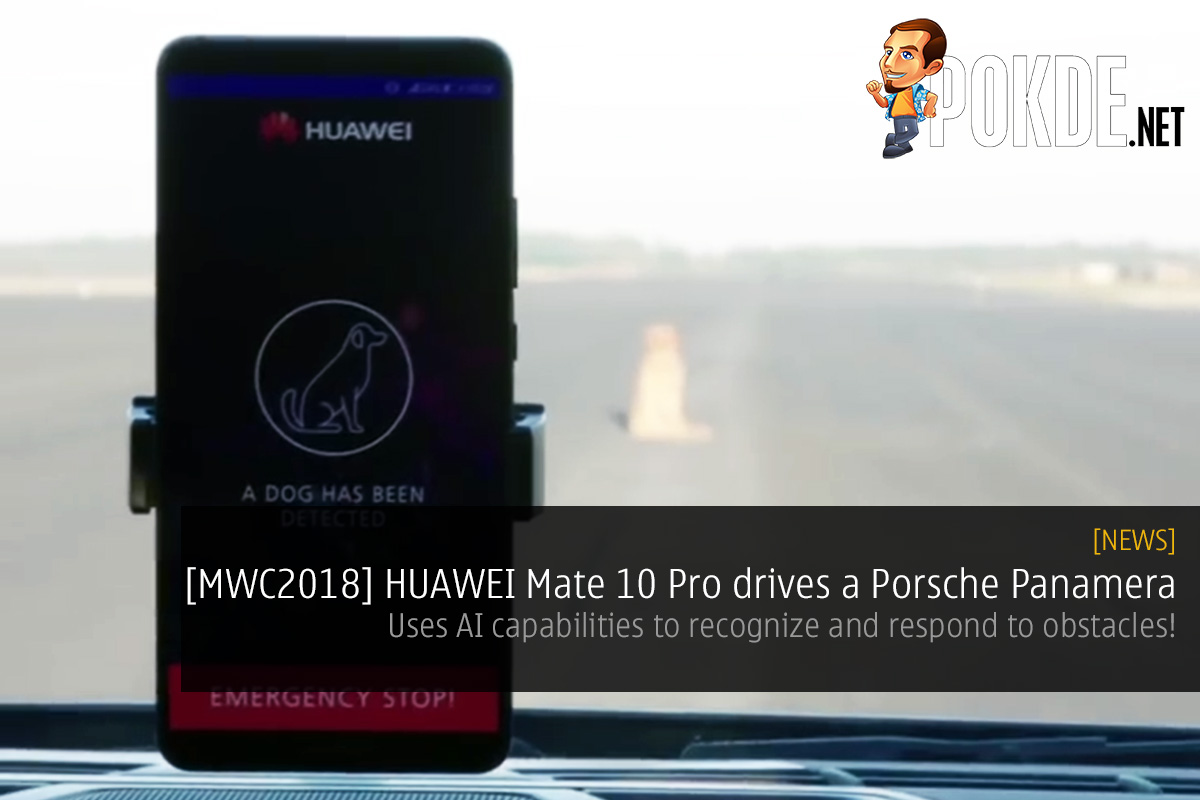 [MWC2018] HUAWEI Mate 10 Pro drives a Porsche Panamera — uses AI capabilities to recognize and respond to obstacles! 32