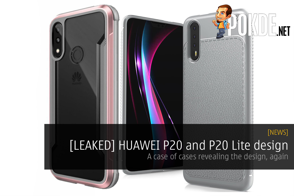 [LEAKED] HUAWEI P20 and P20 Lite design; a case of cases revealing the design, again 27