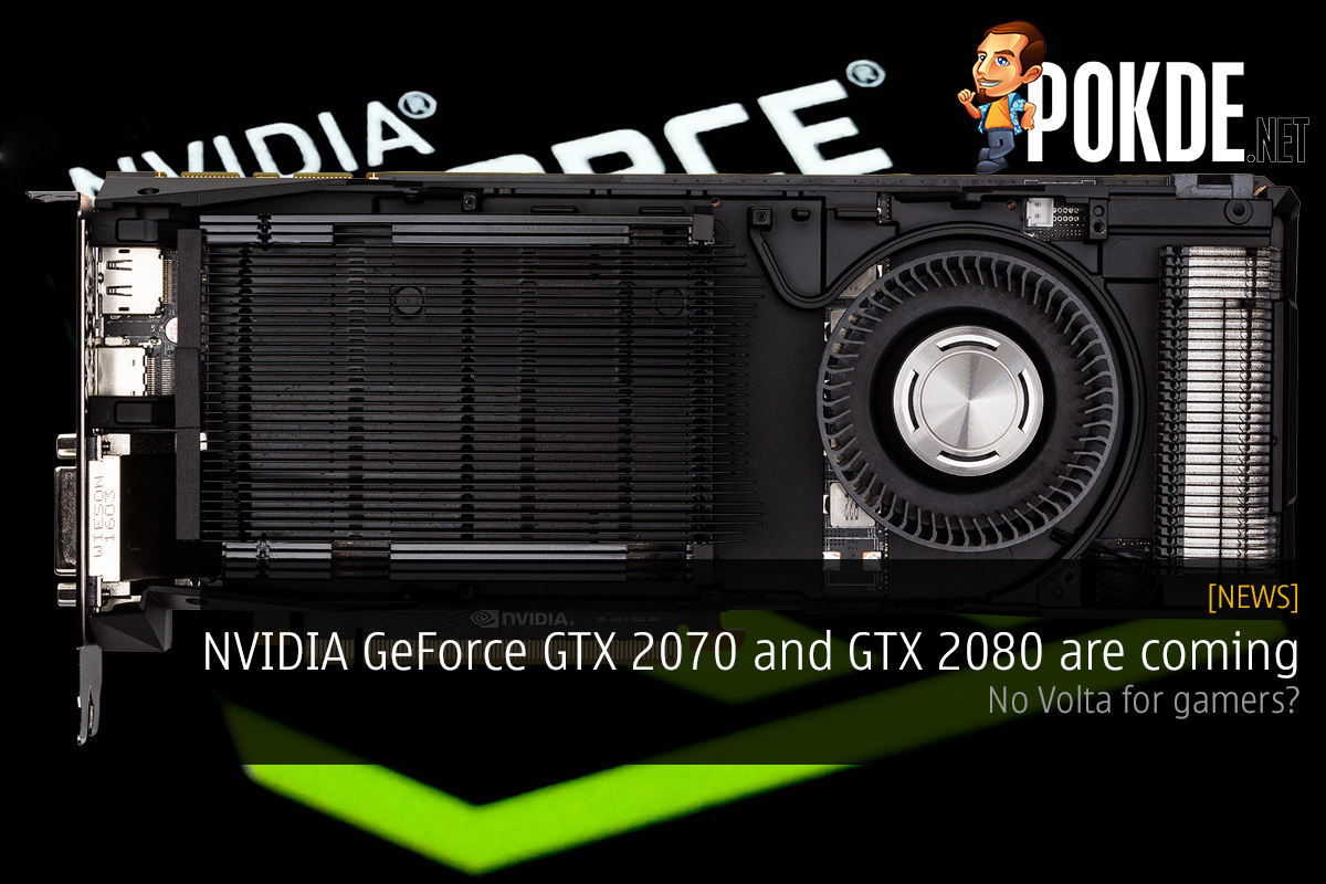 NVIDIA GeForce GTX 2070 and GTX 2080 are coming — gamers skipping Volta? 40