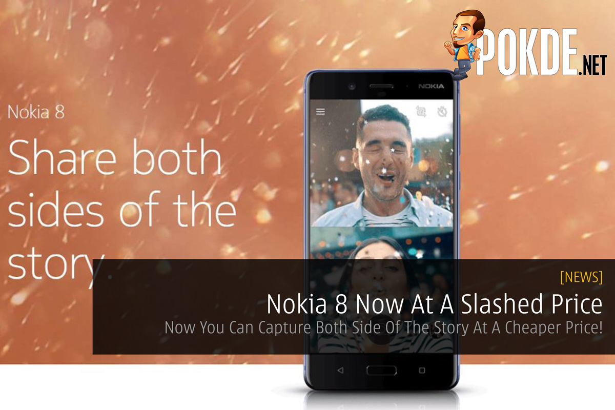 Nokia 8 Now At A Slashed Price - Now You Can Capture Both Side Of The Story At A Cheaper Price! 25