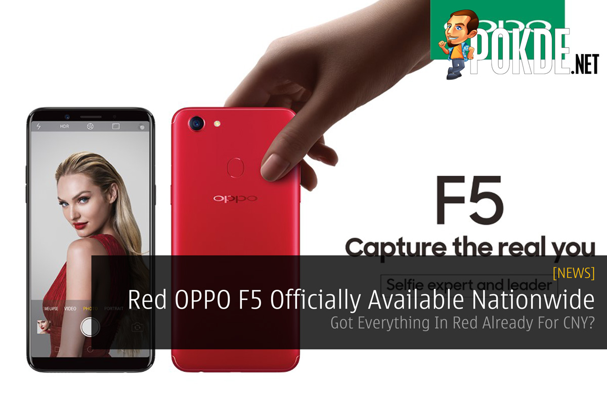 Red OPPO F5 Officially Available Nationwide - Got Everything In Red Already For CNY? 32