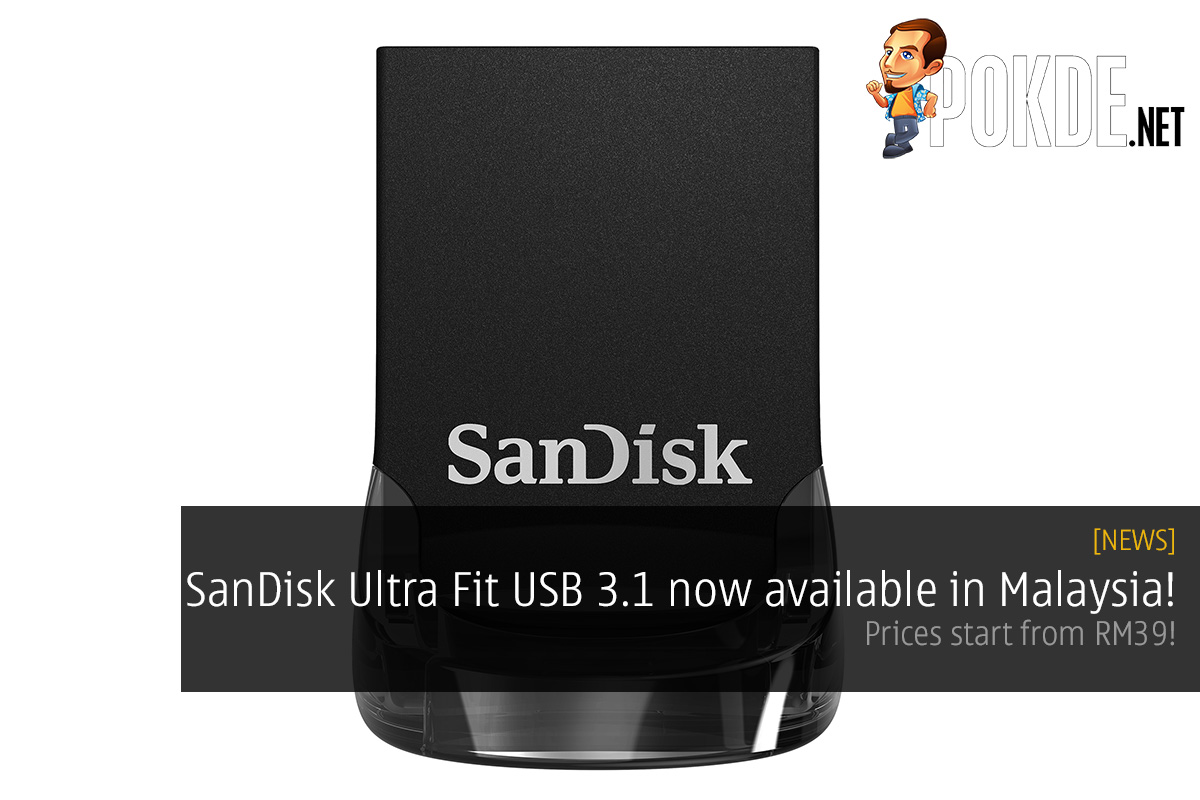SanDisk Ultra Fit USB 3.1 now available in Malaysia! The world's smallest 256GB USB flash drive! 42