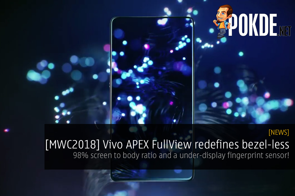 [MWC2018] Vivo APEX FullView redefines bezel-less — 98% screen to body ratio and a under-display fingerprint sensor! 30