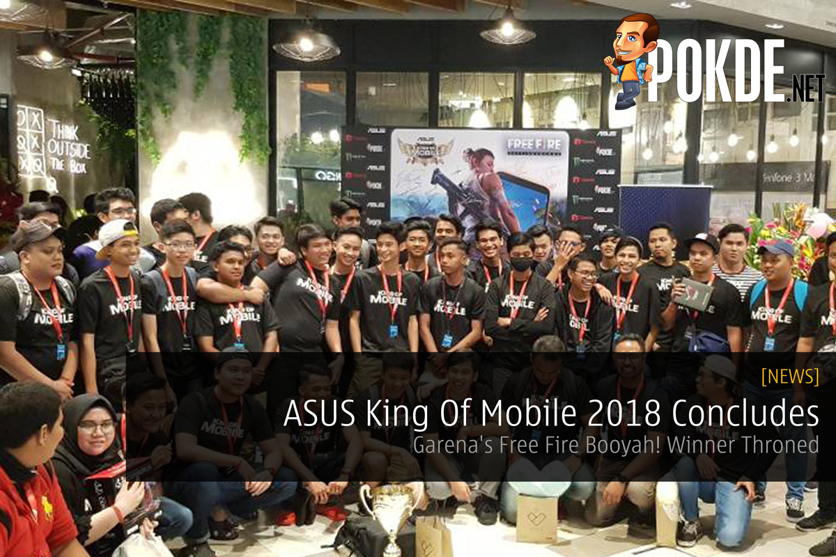 ASUS King Of Mobile 2018 Concludes - Garena's Free Fire Booyah! Winner Throned 36