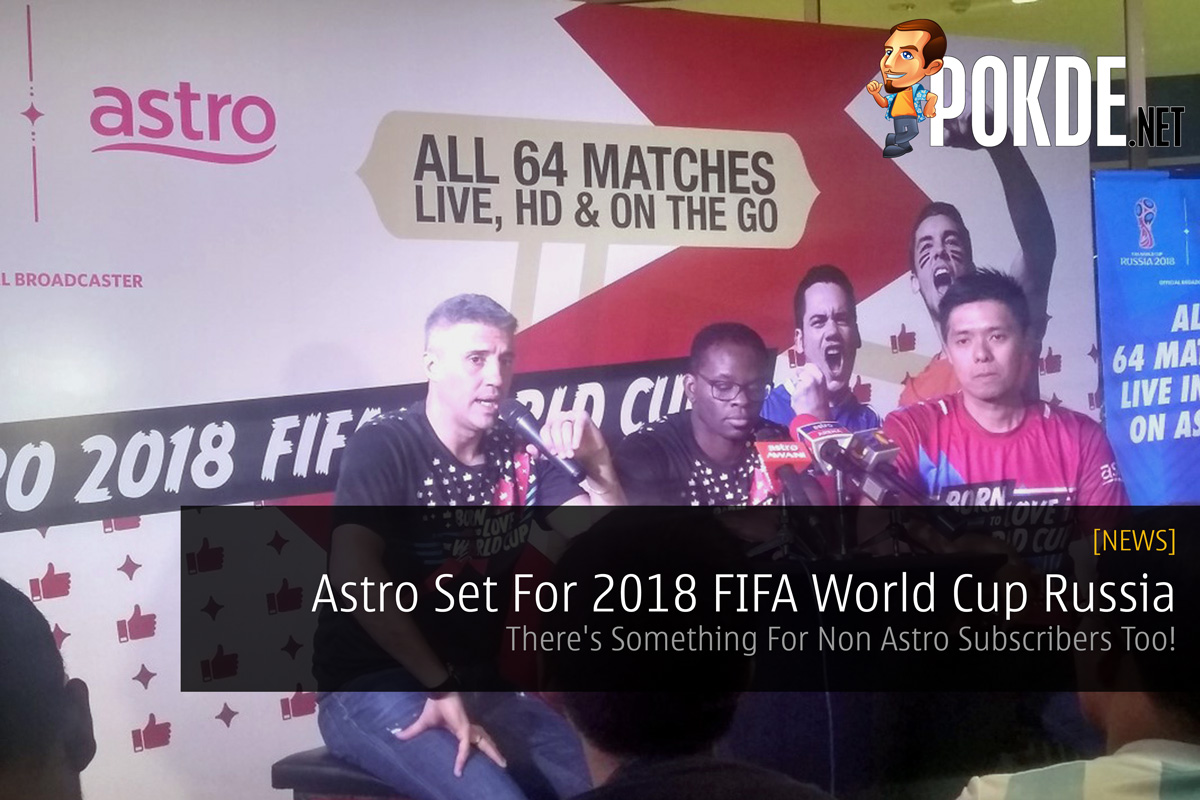 Astro Set For 2018 FIFA World Cup Russia - There's Something For Non Astro Subscribers Too! 27