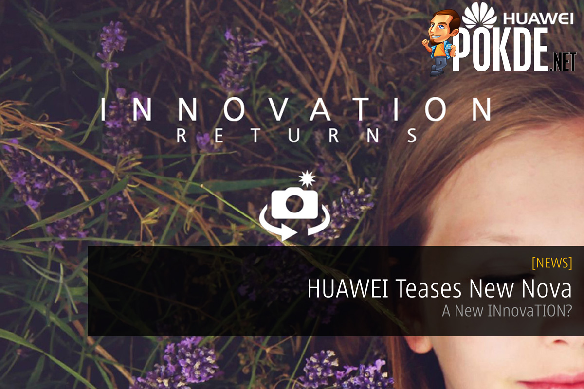 HUAWEI Teases New Nova - A New INnovaTION? 26