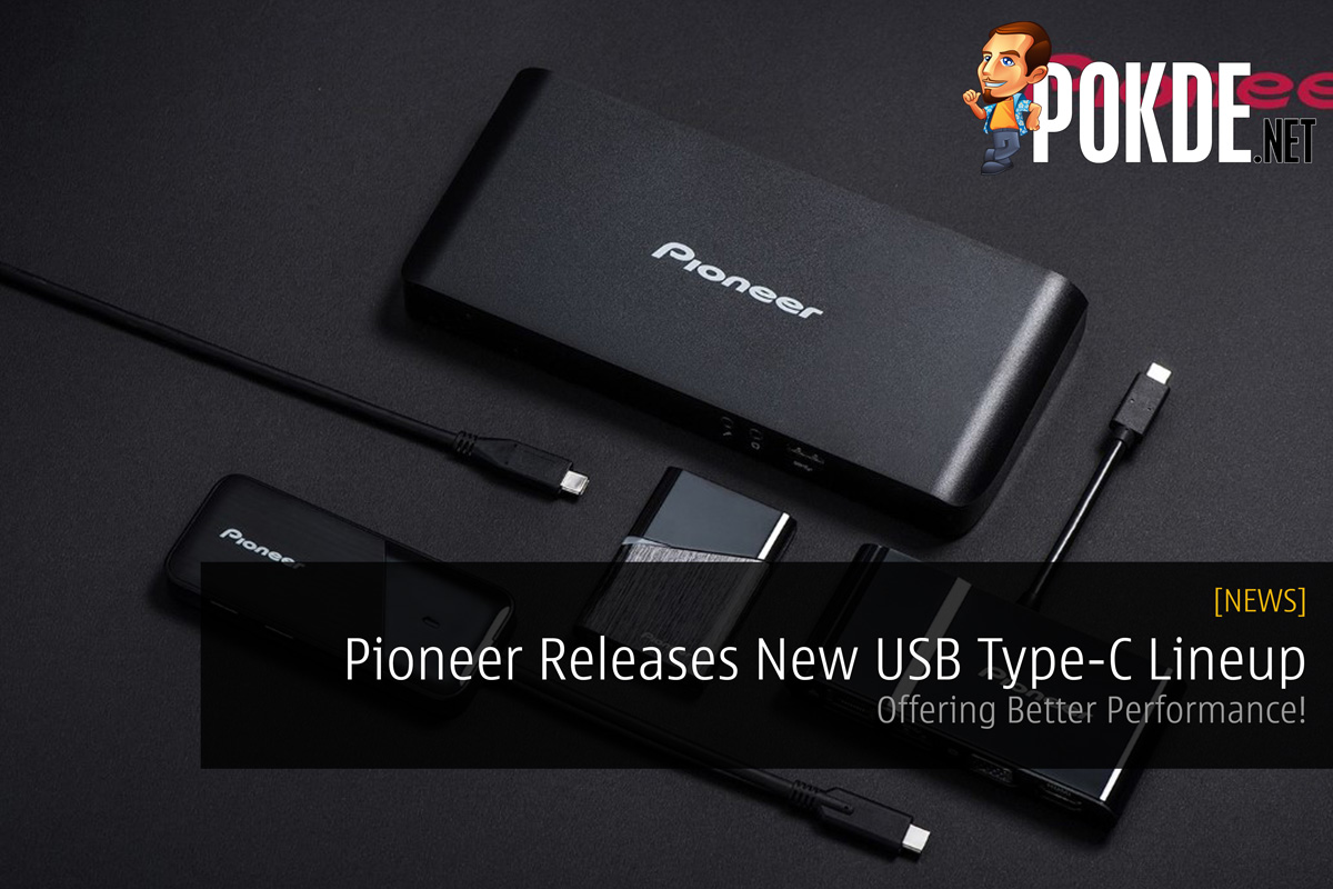 Pioneer Releases New USB Type-C Lineup - Offering Better Performance! 37