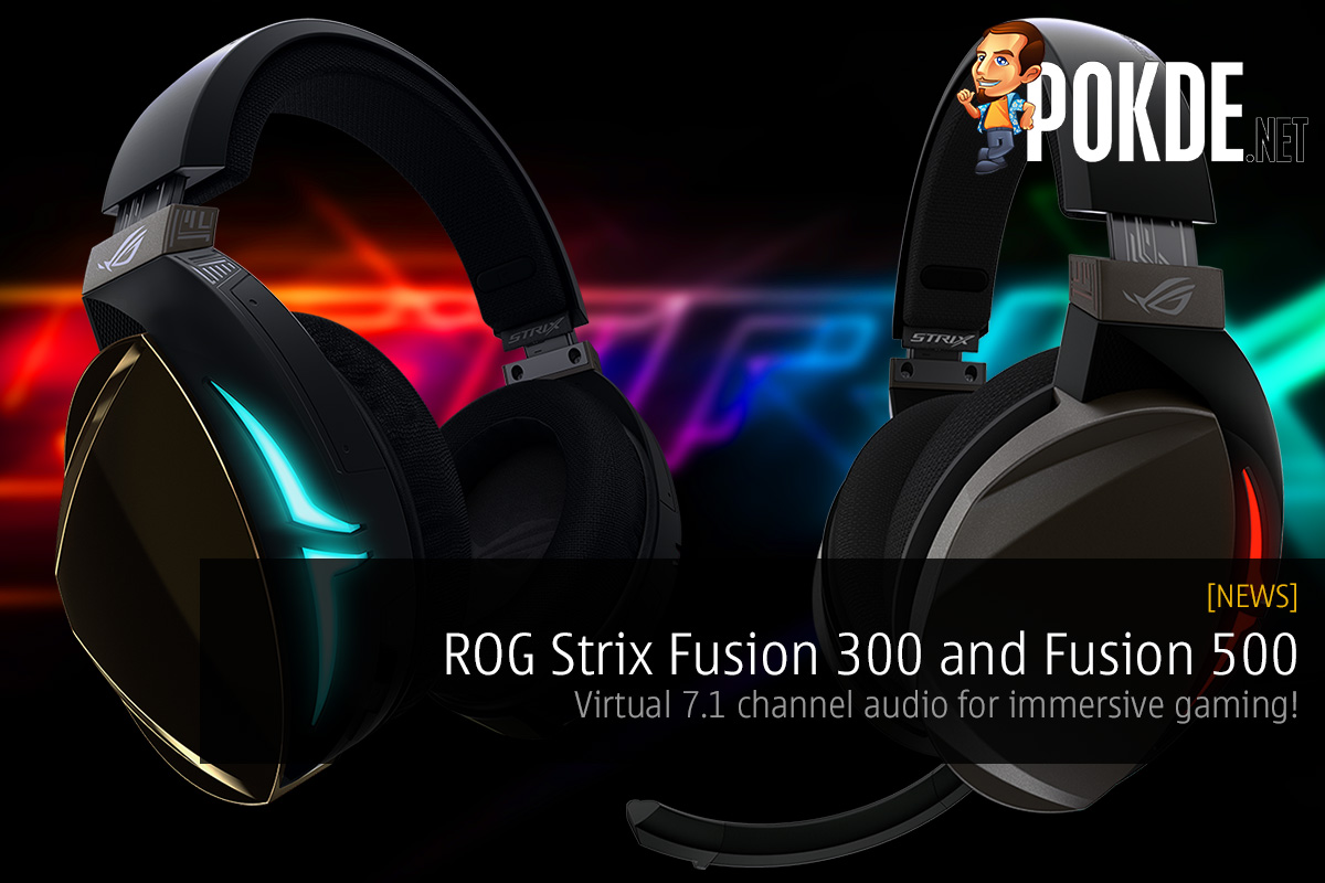 ROG Strix Fusion 300 and Fusion 500 — virtual 7.1 channel audio for immersive gaming! 23