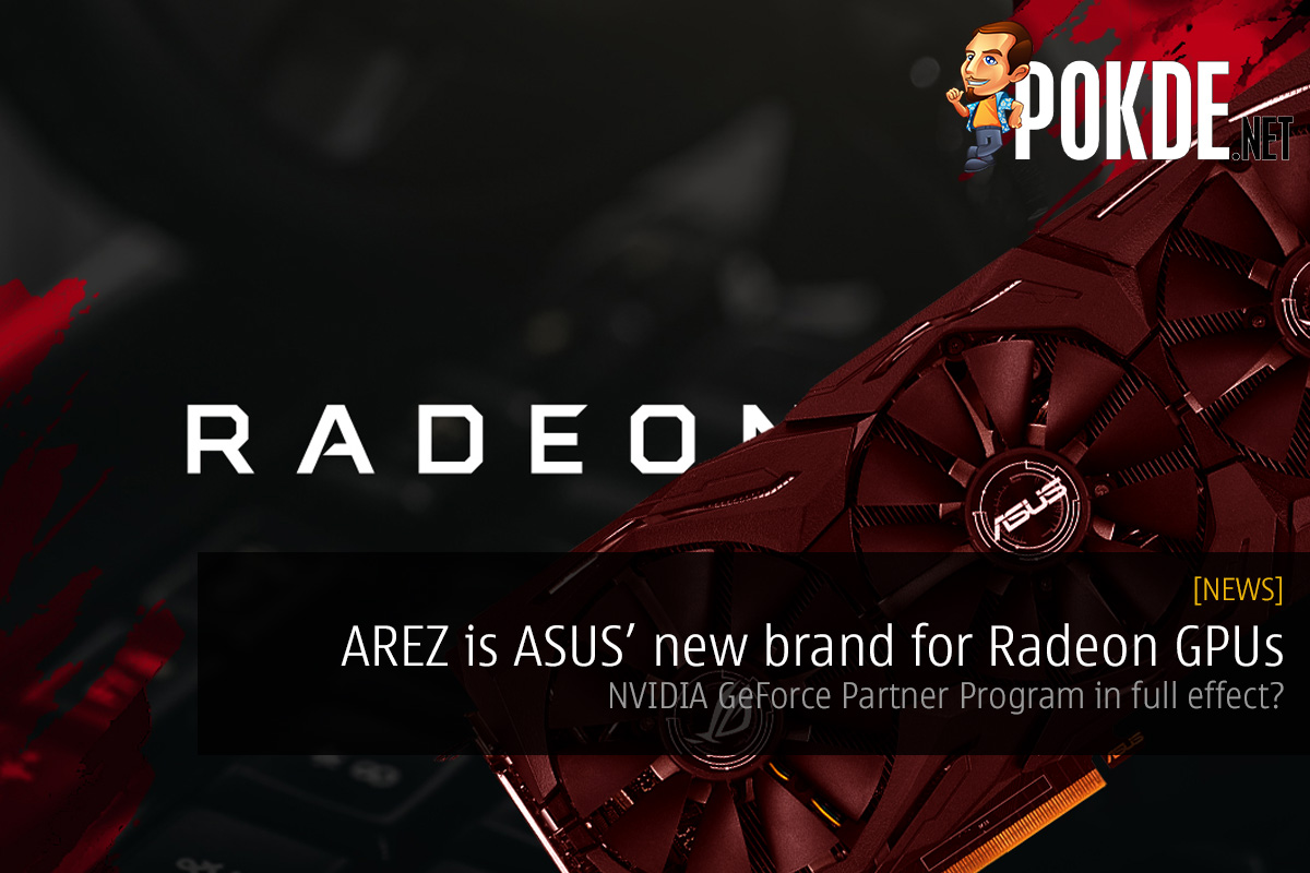 AREZ is ASUS’ new brand for Radeon GPUs — NVIDIA GeForce Partner Program in full effect? 33